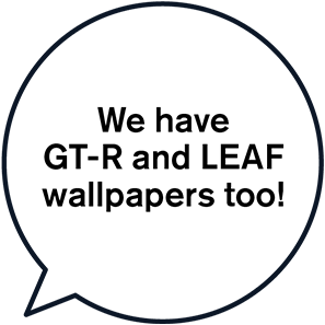 We have GT-R and LEAF wallpapers too!